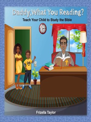 cover image of Daddy, What Your Reading? Teach Your Child to Study the Bible